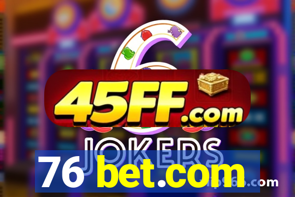 76 bet.com